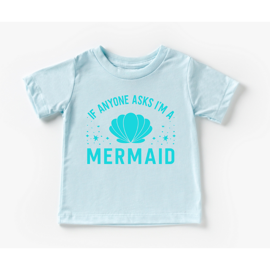 If Anyone Asks I'm a Mermaid Tee