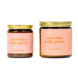 You're Like, Really Pretty • Soy Candle - HoneyBug 