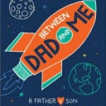 Between Dad and Me - HoneyBug 